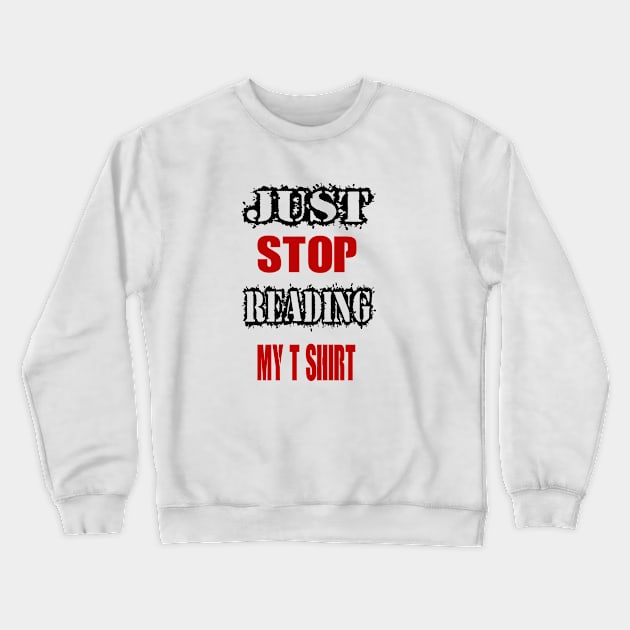 Stop reading my T-shirt Crewneck Sweatshirt by Egy Zero